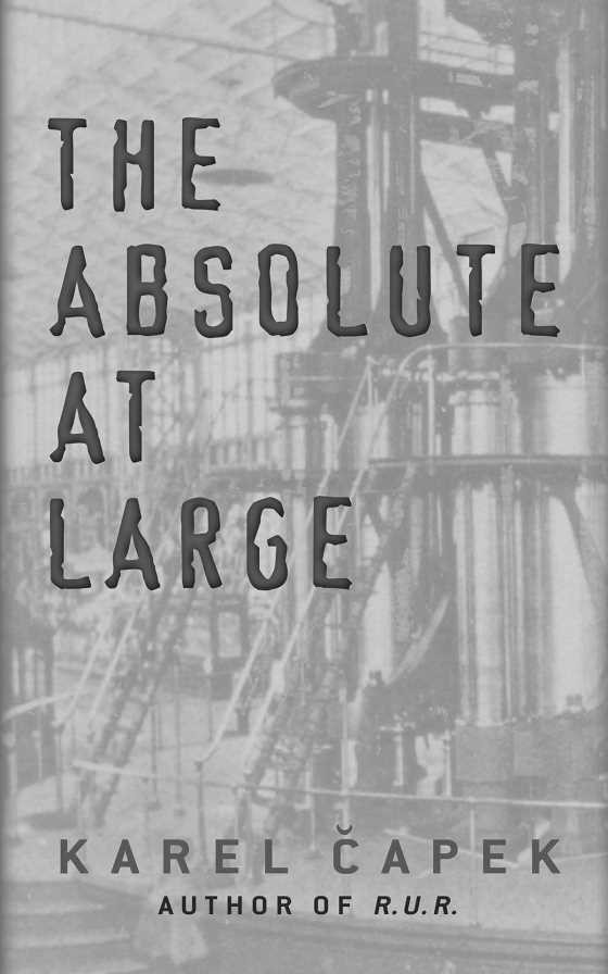 The Absolute at Large -- Karel Čapek