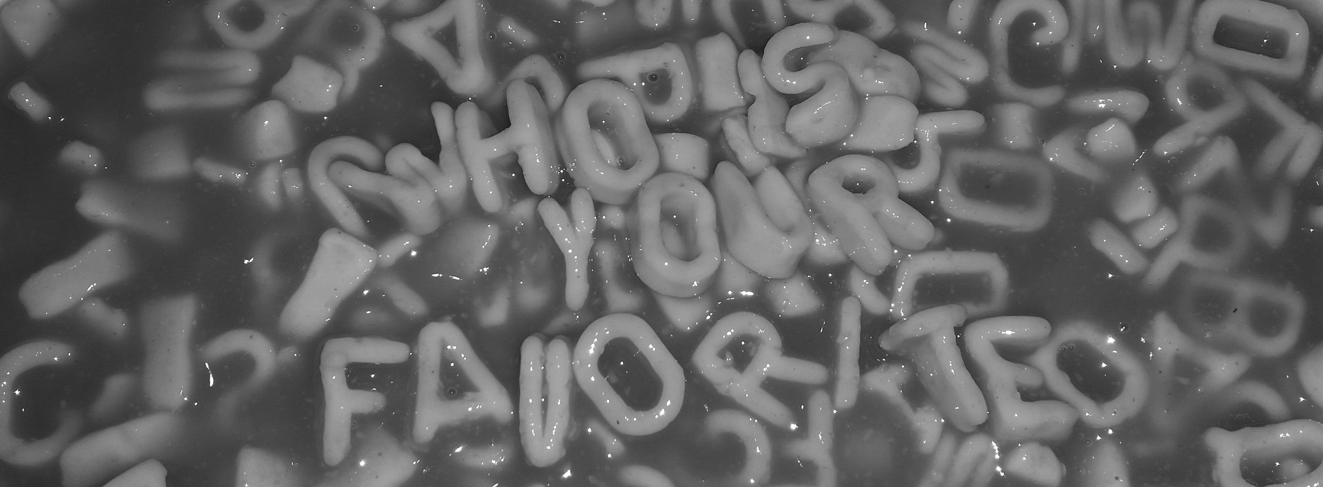 Alphabet spaghetti with, "who is your favourite", spelled out