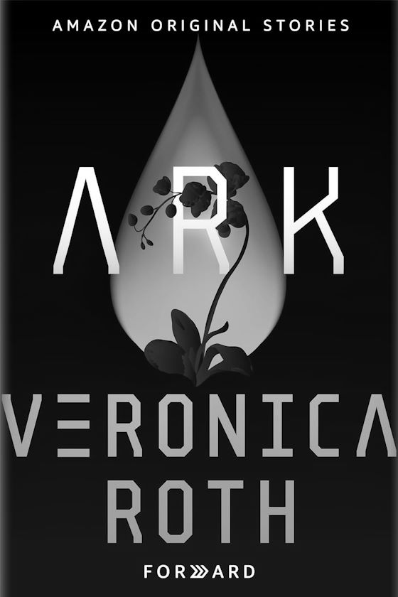 Ark -- Veronica Roth