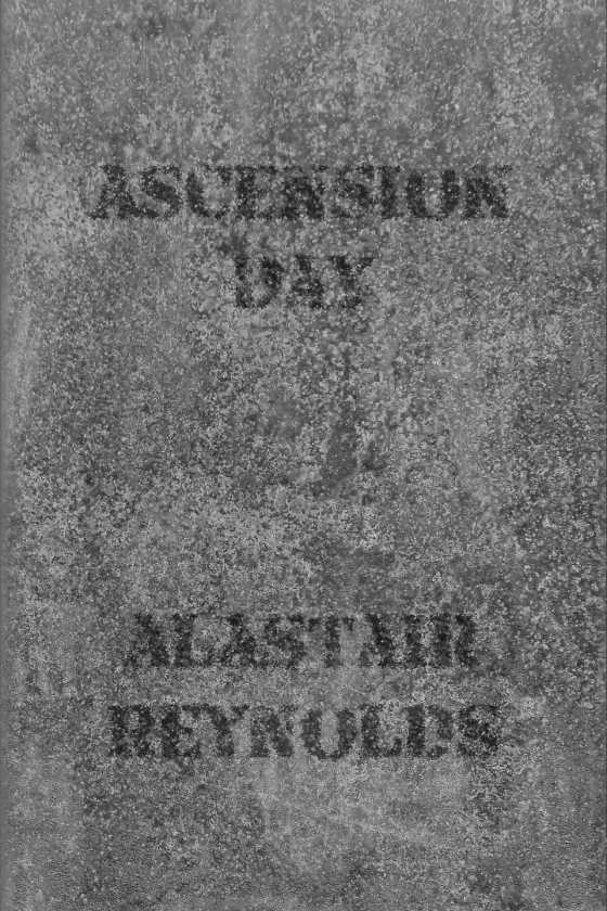 Ascension Day -- Alastair Reynolds