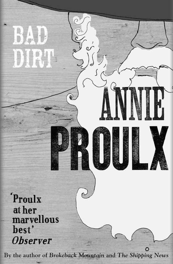 Bad Dirt -- Annie Proulx