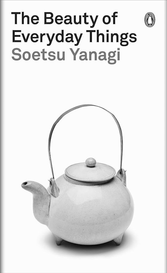 The Beauty of Everyday Things -- Soetsu Yanagi