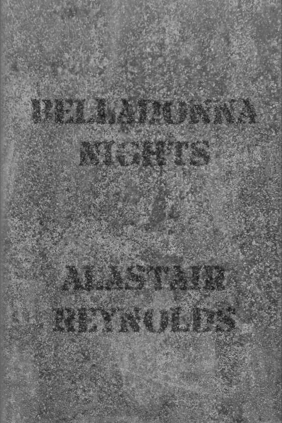 Belladonna Nights -- Alastair Reynolds