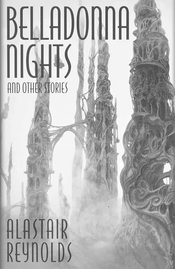 Belladonna Nights and Other Stories -- Alastair Reynolds