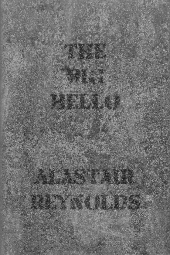 The Big Hello -- Alastair Reynolds