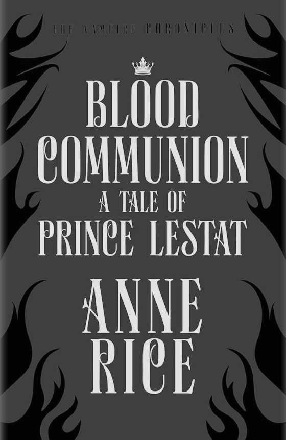 Blood Communion -- Anne Rice