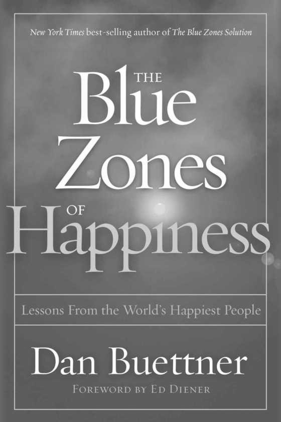 The Blue Zones of Happiness -- Dan Buettner