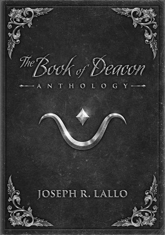 The Book of Deacon Anthology -- Joseph R. Lallo