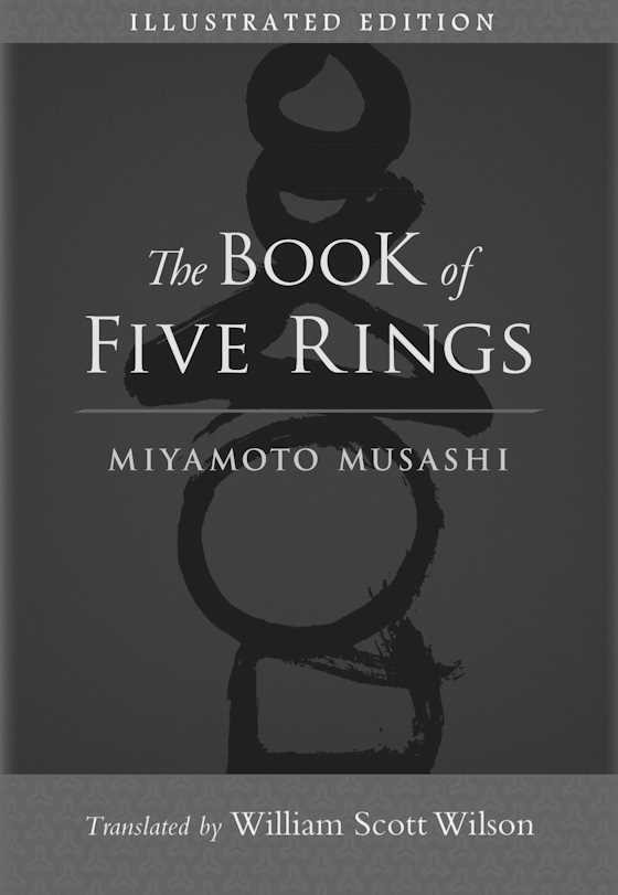 The Book of Five Rings: The Classic Guide to Strategy -- Miyamoto Musashi