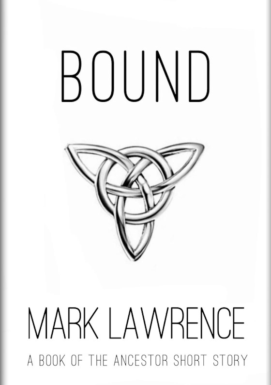 Bound -- Mark Lawrence