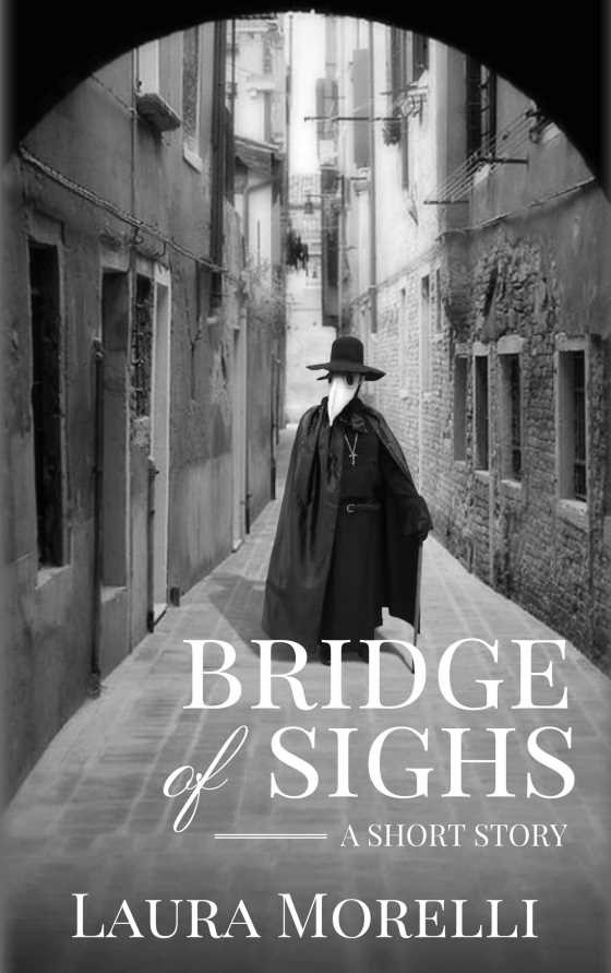 Bridge of Sighs -- Laura Morelli