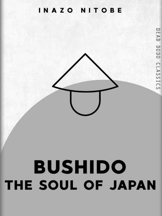 Bushido: The Soul of Japan -- Inazo Nitobe