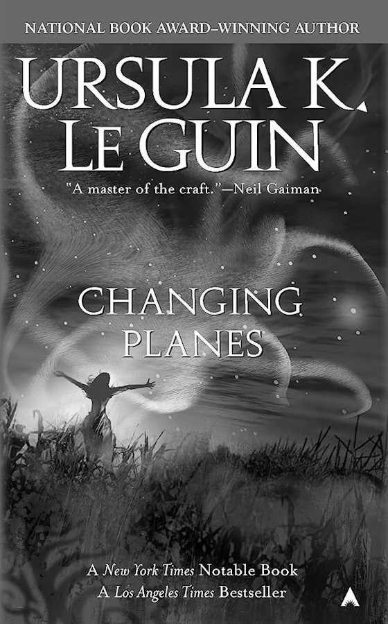 Changing Planes -- Ursula K. Le Guin