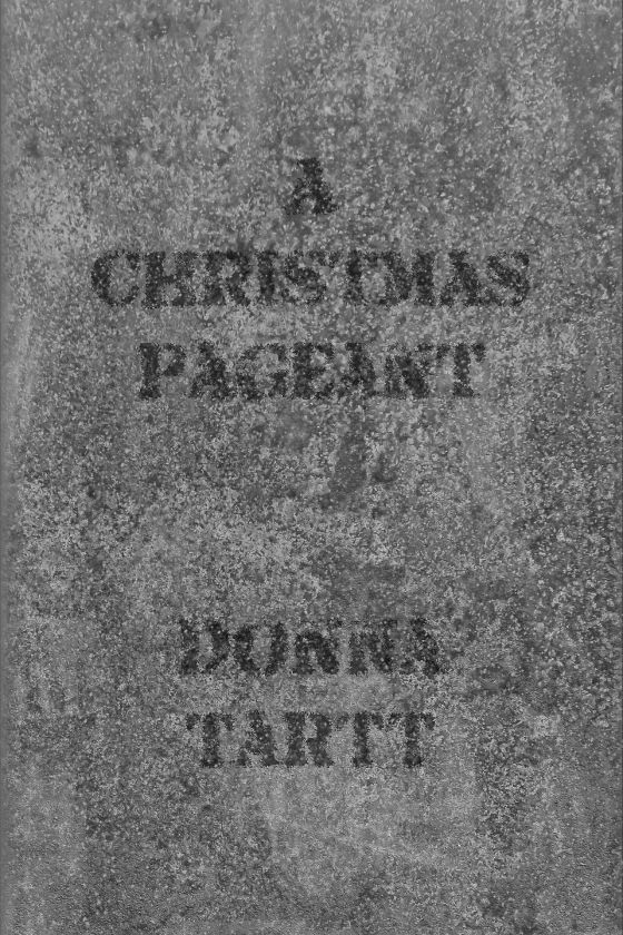 A Christmas Pageant -- Donna Tartt