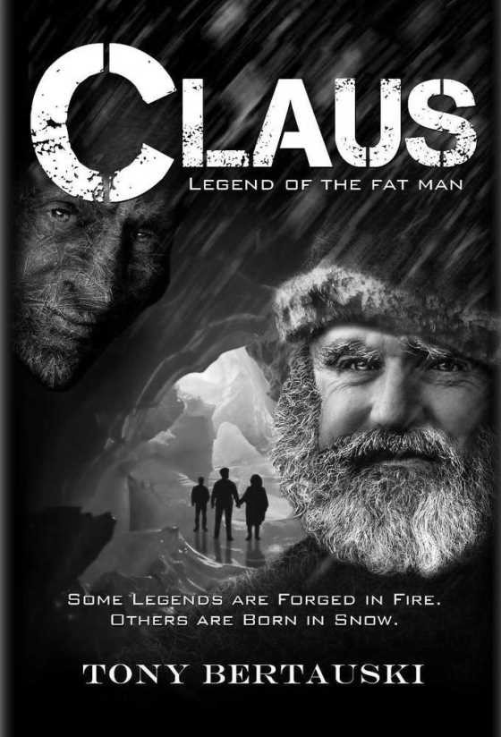 Claus: Legend of the Fat Man -- Tony Bertauski