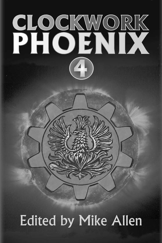 Clockwork Phoenix 4 -- Anthology