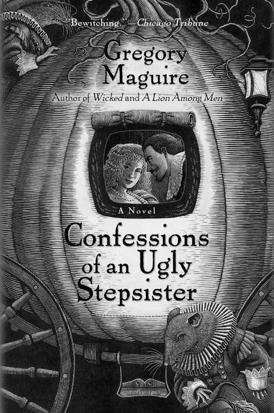 Confessions Of An Ugly Stepsister -- Gregory Maguire