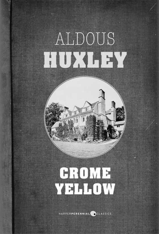 Crome Yellow -- Aldous Huxley