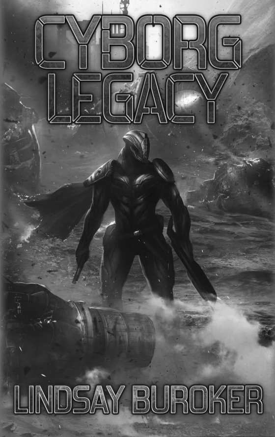 Cyborg Legacy, written by Lindsay Buroker.