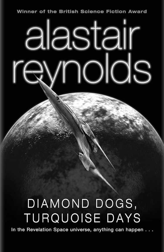 Diamond Dogs, Turquoise Days -- Alastair Reynolds