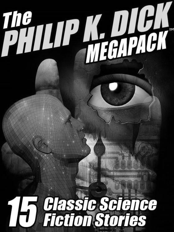 The Philip K. Dick MEGAPACK -- Philip K. Dick
