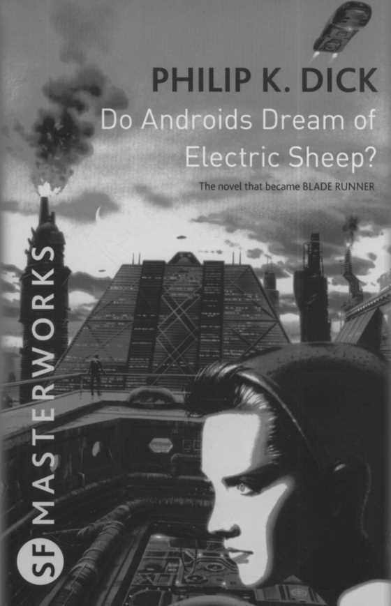 Do Androids Dream Of Electric Sheep? -- Philip K. Dick