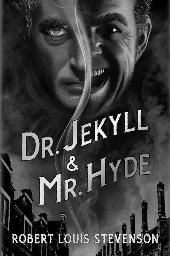 Dr. Jekyll and Mr. Hyde -- Robert Louis Stevenson