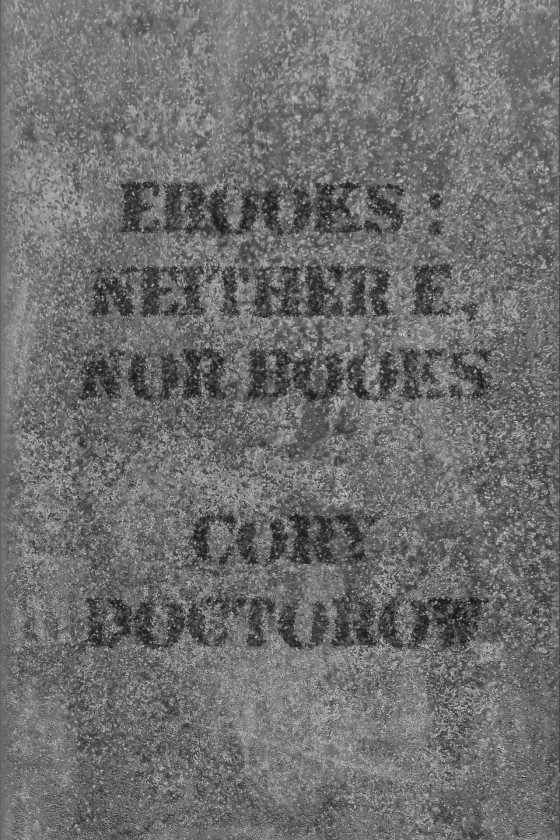 Ebooks : neither E, nor books -- Cory Doctorow