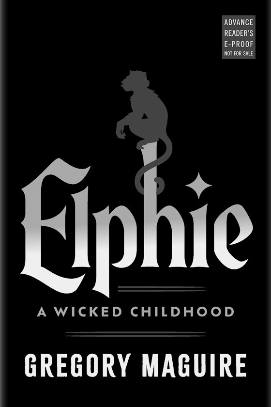 Elphie -- Gregory Maguire