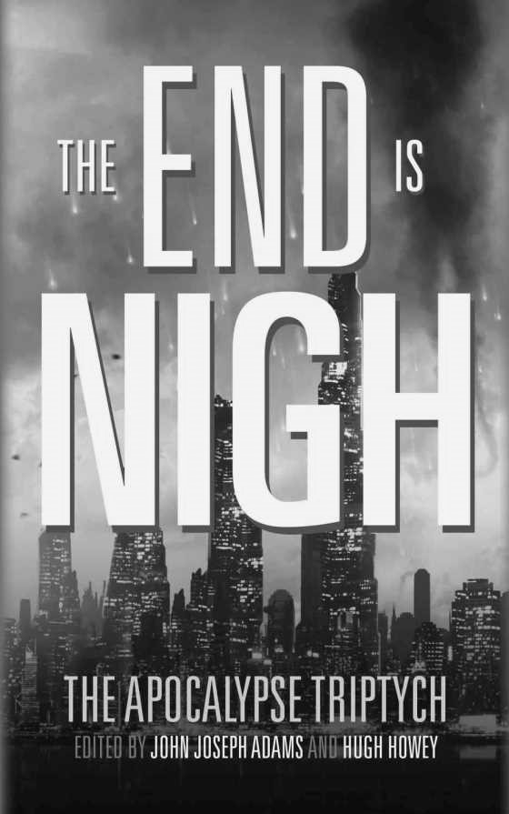 The End is Nigh -- Hugh Howey & John Joseph Adams