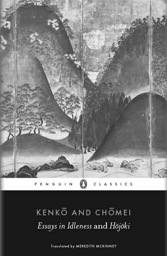 Essays in Idleness and Hojoki -- Yoshida Kenkō and Kamo no Chōmei