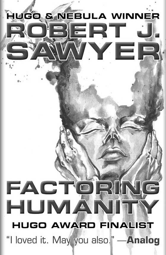 Factoring Humanity -- Robert J. Sawyer