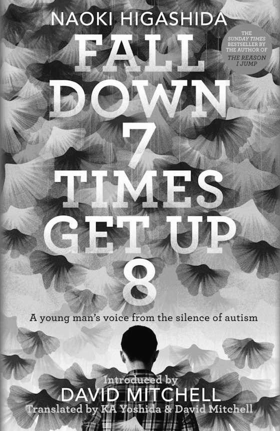 Fall Down 7 Times, Get Up 8 -- Naoki Higashida