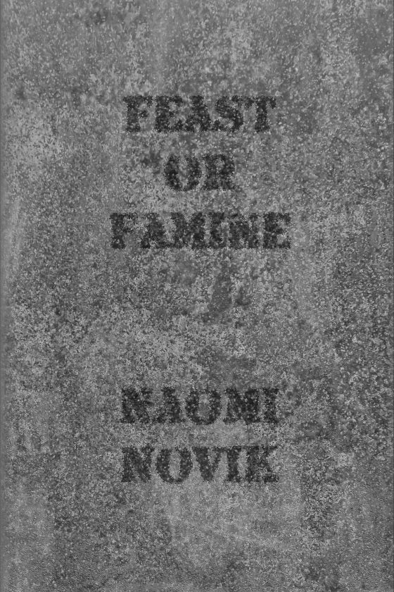 Feast or Famine -- Naomi Novik