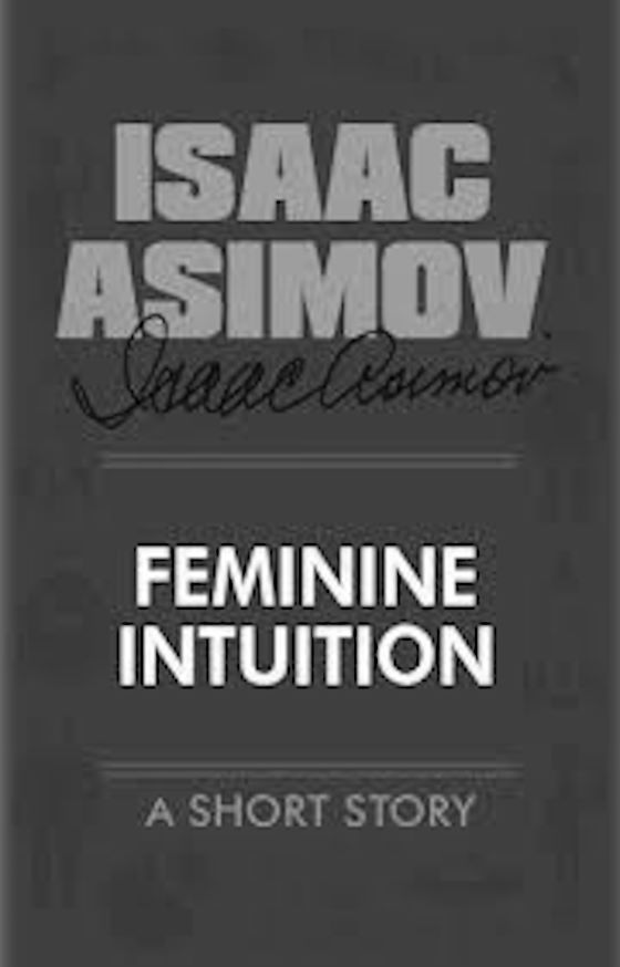 Feminine Intuition -- Isaac Asimov