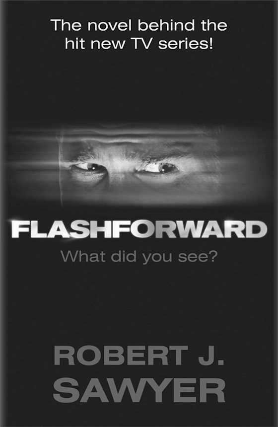 FlashForward -- Robert J. Sawyer