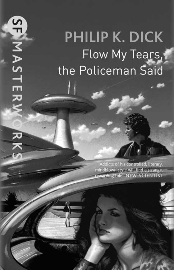 Flow My Tears, the Policeman Said -- Philip K. Dick