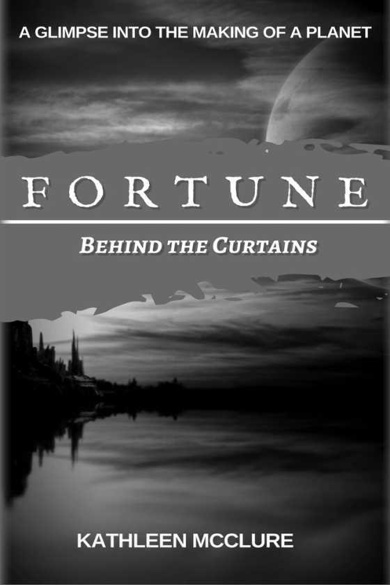 Fortune: Behind the Curtains -- Kathleen McClure