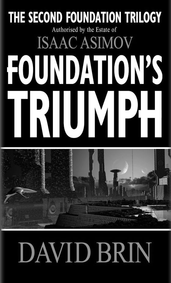 Foundations Triumph -- David Brin