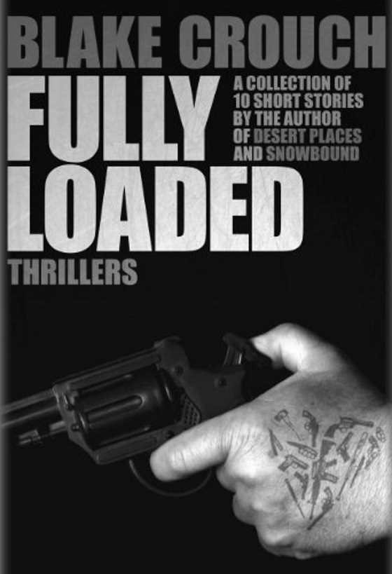 Fully Loaded -- Blake Crouch