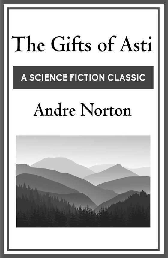 The Gifts of Asti -- Andre Norton