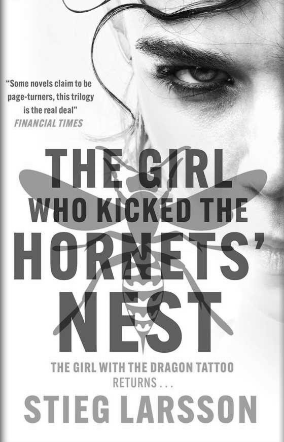 The Girl Who Kicked the Hornets' Nest -- Stieg Larsson