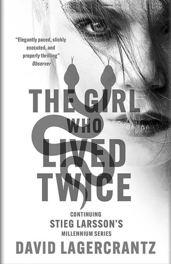 The Girl Who Lived Twice -- David Lagercrantz