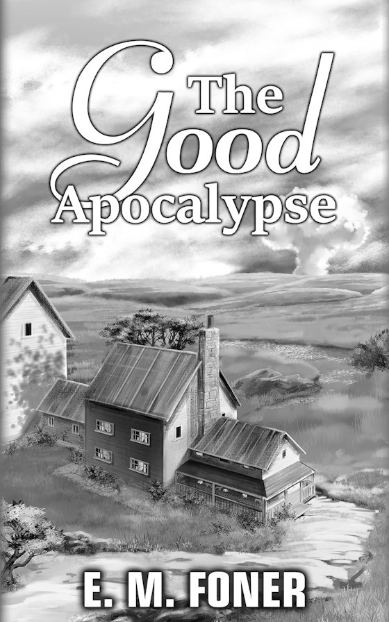 The Good Apocalypse -- E. M. Foner