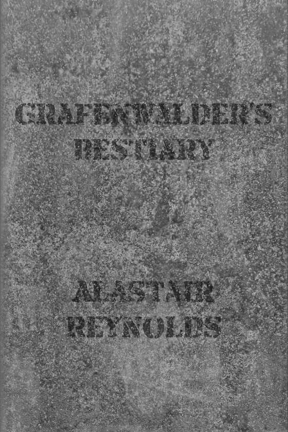 Grafenwalder's Bestiary -- Alastair Reynolds