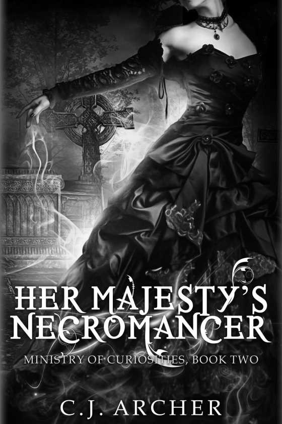 Her Majesty's Necromancer -- C. J. Archer