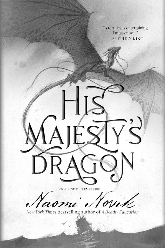 His Majesty’s Dragon -- Naomi Novik