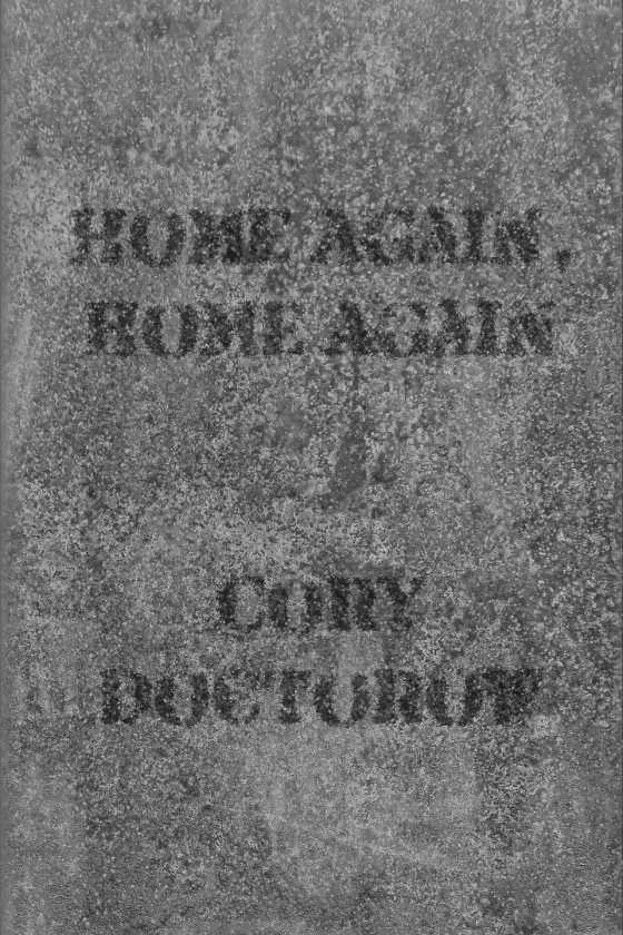Home Again, Home Again -- Cory Doctorow