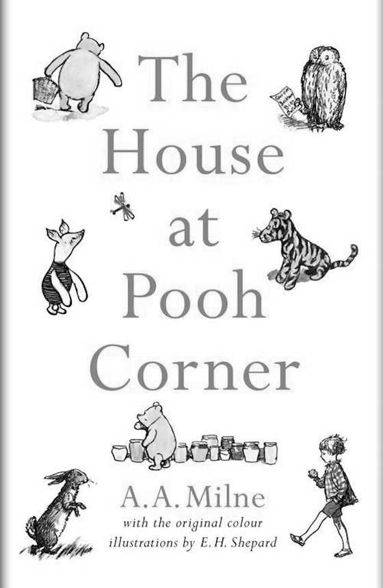 The House at Pooh Corner -- A. A. Milne