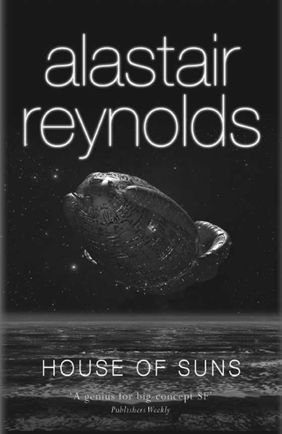 House of Suns -- Alastair Reynolds